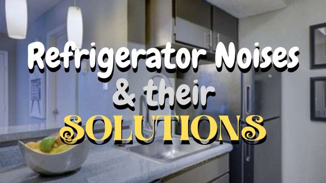 why the refrigerator makes noise