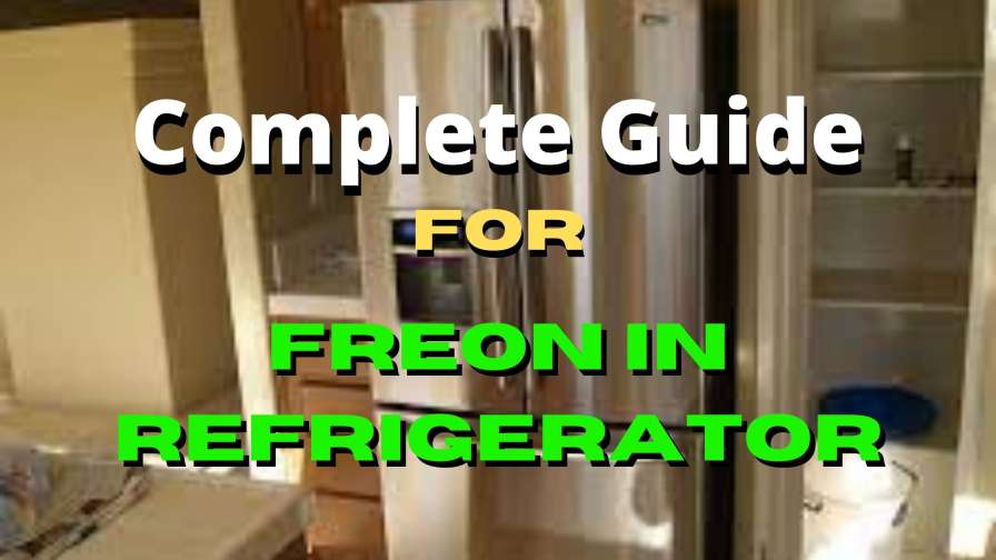 Complete Guide for freon in refrigerator